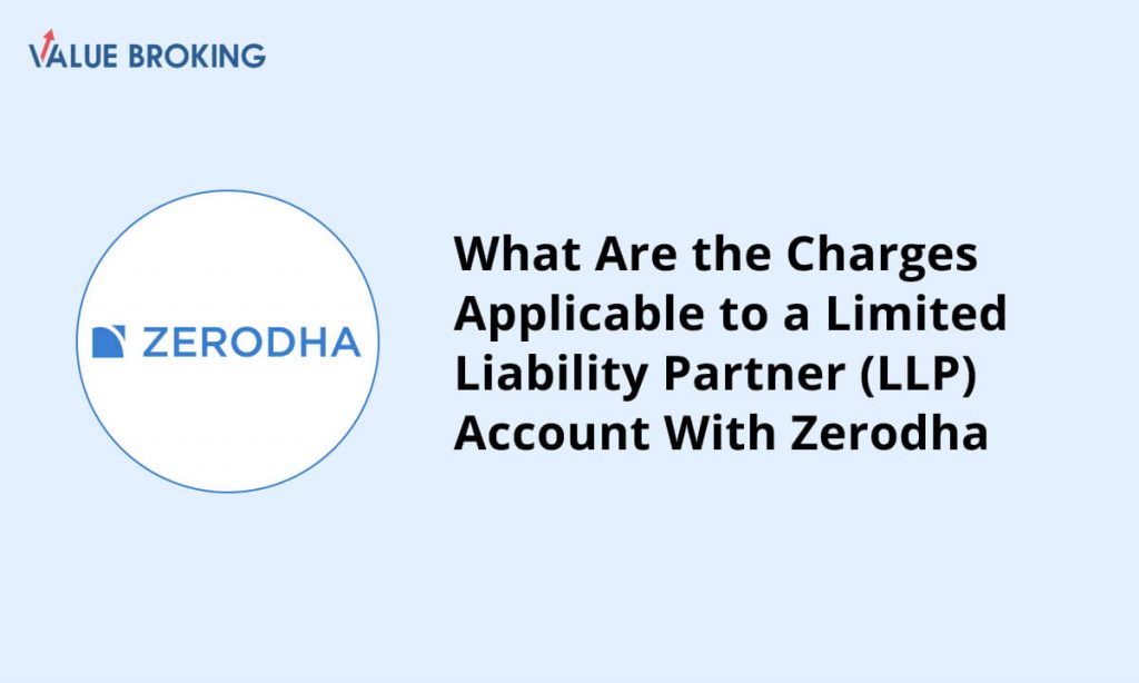 charges applicable to llp account with zerodha