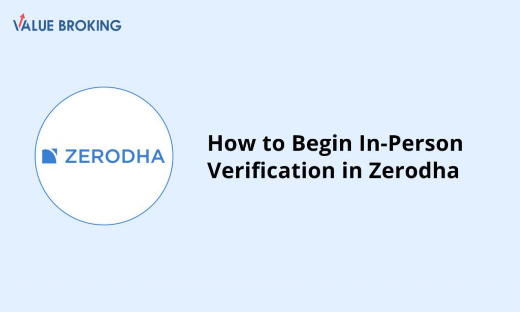 in-person verification in zerodha