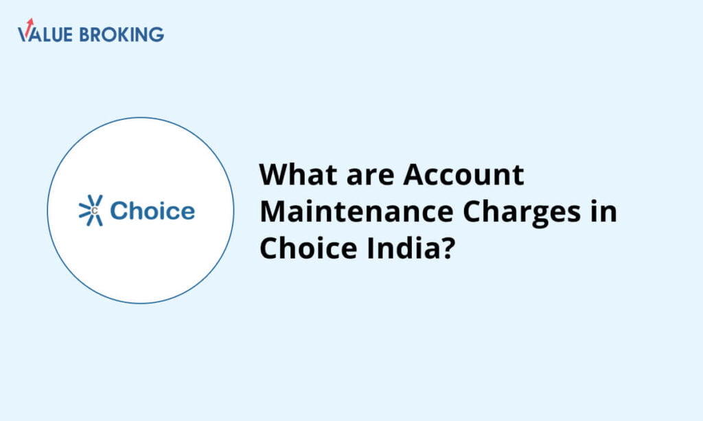 account maintenance charges in choice india