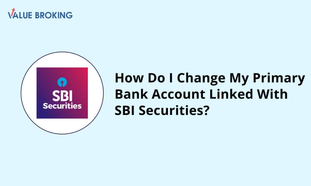 change my primary bank account linked with sbi securities