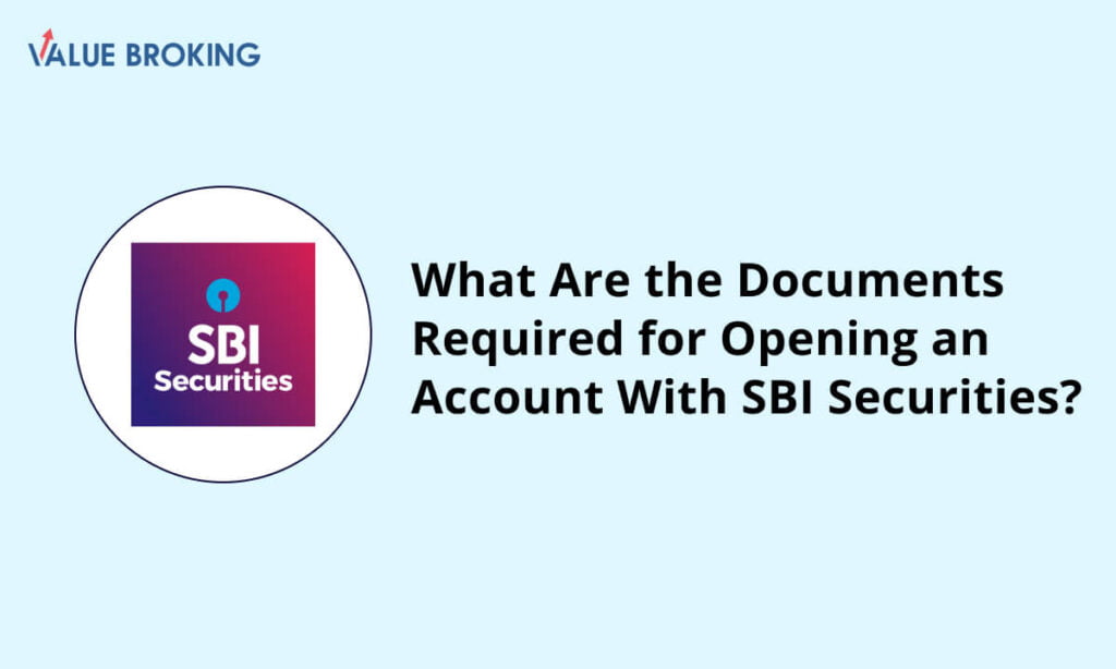 documents required for opening an account with sbi securities