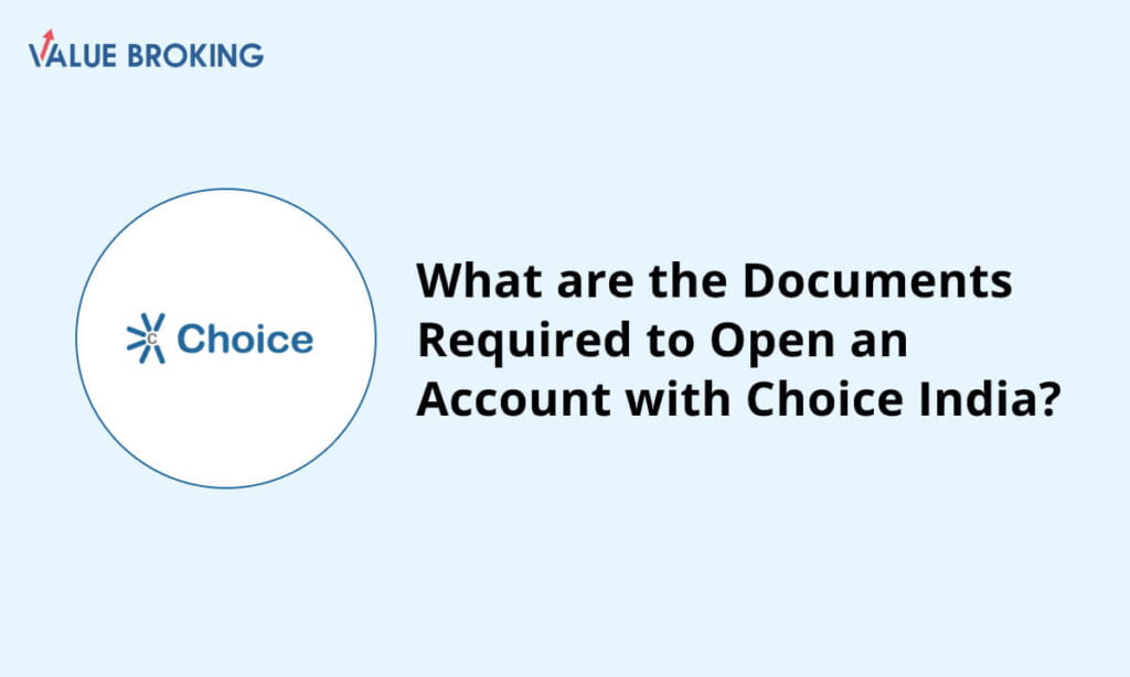 documents required to open an account with choice india