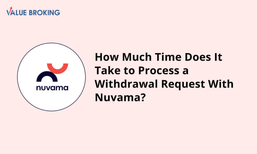 time to process a withdrawal request with nuvama